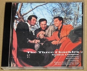 CD★THE THREE CHUCKLES 「GOLDEN CLASSICS」　スリー・チャックルズ、ベスト盤