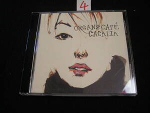 ④CD!　オルガンズ・カフェ　「CACALIA」ORGANS CAFE'