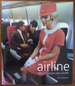 洋書ー00年/airline IDENTITY,DESIGN AND CULTURE/KEITH LOVEGROVE/