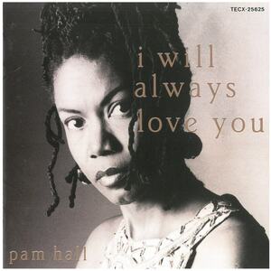 pam hall(パム・ホール) / i will always love you　CD