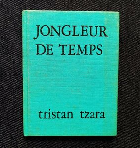限定4000部 トリスタン・ツァラ 洋書 Tristan Tzara Jongleur de temps ナンバー入 DADA ダダ/ダダイスム/シュルレアリスム