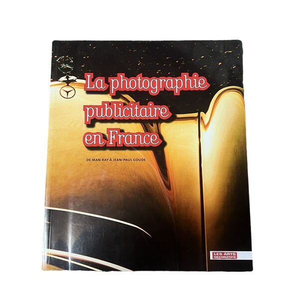 【La photographie publicitaire en France】洋書　写真集　Peter Lindbergh Sarah Moon Jeanloup Sieff Guy Bourdin Man Ray ファッション