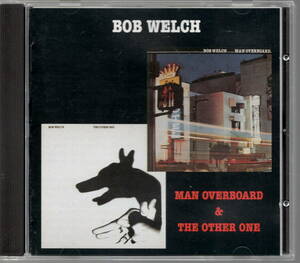 BOB WEICH　ボブ・ウェルチ／MAN OVERBOARD & THE OTHER ONE 1998年2イン１ＣＤ・廃盤