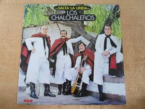 LP　アルゼンチン盤　フォルクローレ　チャルチャレーロス　Los Chalchaleros「サルタは美しい Salta La Linda」（RCA）1984年