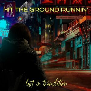 HIT THE GROUND RUNNIN' - Lost in Translation ◆ 2022 4th メロハー AOR 復活