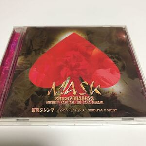 水星価格！MASK 東京ジレンマ　2005 04 04 THIBUYA O WEST