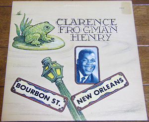Clarence Frogman Henry - Bourbon St. New Orleans - LP / early 70's,Ain't Got No Home,Kansas City,Basin City,Easy,CFH Records,US