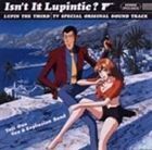 ルパン三世 Isn’t It Lupintic? （アニメーション）