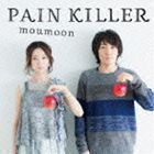 PAIN KILLER（通常盤／CD＋ブルーレイ） moumoon