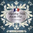 ノイズレスSPアーカイヴズ： 伝説の歌声 12 フランス歌曲集 （クラシック）