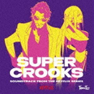 SUPER CROOKS SOUNDTRACK FROM THE NETFLIX SERIES テイ・トウワ（音楽）