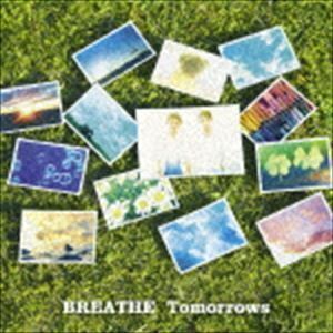 Tomorrows（CD＋DVD ※Tomorrows Music Video収録） BREATHE