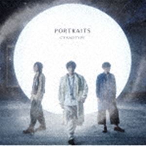 PORTRAITS（初回生産限定盤／CD＋DVD） CYANOTYPE