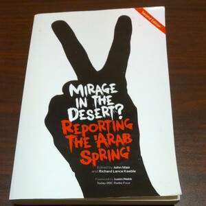 Mirage In The Desert? Reporting The 'Arab Spring' (Paperback)