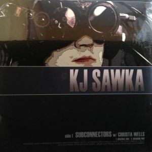 12inchレコード KJ SAWKA / SUBCONNECTORS (未開封)