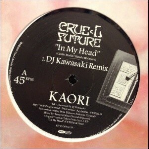 12inchレコード　KAORI / IN MY HEAD (DJ KAWASAKI REMIX)