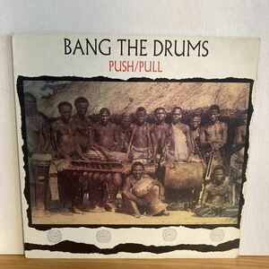 Push/Pull - Bang The Drums