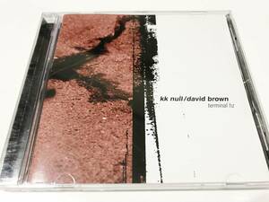 kk null / david brown『terminal hz』(CD) Noise ZENI GEVA