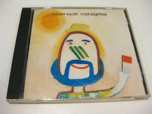 ●●国内盤、日本語解説あり、ロバート・ワイアット「Mid Eighties」Robert Wyatt、1984-85年、ソフト・マシーン、soft machine