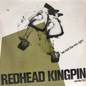 REDHEAD KINGPIN & THE F.B.I. / WE ROCK THE MIC RIGHT