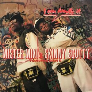 MISTER MIXI & SKINNY SCOTTY / I CAN HANDLE IT