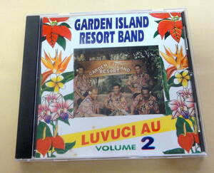 GARDEN ISLAND RESORT BAND / LUVUCI AU VOLUME 2 CD 　フィジー島 ガーデンアイランドリゾート FIJI hawaiian