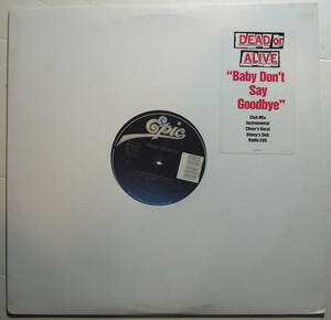 Dead Or Alive・Baby Don’t Say Goodbye 5 version 　US 12”