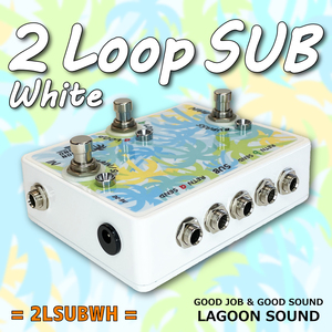 2LSUBWH】2LOOP+SUB《２ループ セレクター&SUB OUT》=WH=【a/b Alternation Loop/True-Bypass&Sub Out】#SELECTOR #SWITCHER #LAGOONSOUND