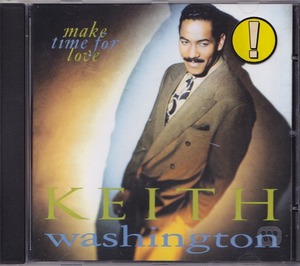 KEITH WASHINGTON / キース・ワシントン / MAKE TIME FOR LOVE /EU盤/中古CD!!56173