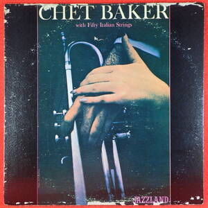 1円開始★神洗浄【家宝級レア★奇跡の美盤★US完オリ JAZZLAND MONO 少ラベル 両溝】★CHET BAKER/With Fifty Italian Strings★ミラノ録音