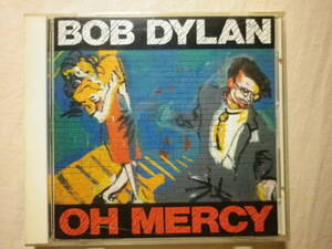 『Bob Dylan/Oh Mercy(1989)』(1989年発売,CSCS-5058,廃盤,国内盤,歌詞対訳付,SSW,Folk,Daniel Lanois,Political World)