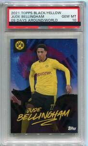 2021 Topps Black Yellow 09 Days Around The World Jude Bellingham ベリンガム PSA 10