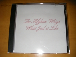 the afghan whigs アフガン・ウィッグス ◆ what jail is like
