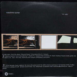 アナログ 7INCH EP ● 輸入盤～ Why?Things Burn / vasoline tuner Glistening / Mr. Ugly レーベル:T.O.N. Records ton 1196