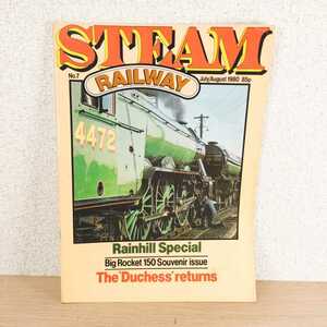 STEAM RAILWAY No.7 July/August 1980 Rainhill SpecialBig Rocket 150 Souvenir issueThe Duchess'returns 鉄道 機関車 本 海外雑誌 電車