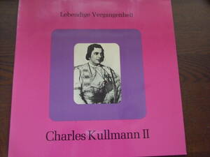 CHARLES KULLMANN Ⅱ/LEBENDIGE VERGANGENHEIT LV 255