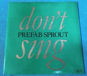 7”●Prefab Sprout / Don't Sing UKプロモ盤SK9