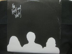 ブラック・アンド・ホワイツ / The Black And Whites ◆LP6077NO BYP◆LP