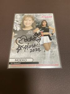 2022 BBMチアリーダー Dancing Heroine 華　直筆サインカード MOEKO 89枚限定 17/89 M☆Splash!! 千葉ロッテマリーンズ