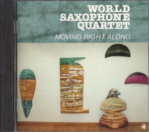 ■□World Saxophone Quartet ワールド・サキソフォン・カルテット Moving Right Along□■