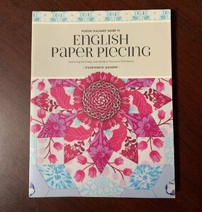 Flossie Teacakes' Guide to English Paper Piecing　Exploring the Fussy-Cut World of Precision Patchwork　パッチワーク　洋書