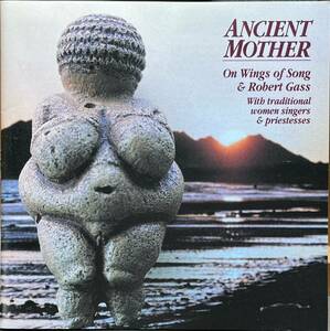 (C21H)* New Age, world /Robert Gass & On Wings Of Song/The Chants Of The World Series: Ancient Mother*
