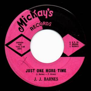 J.J. Barnes / Just One More Time ♪ Hey Child, I Love You (Mickay’s)