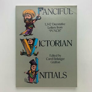 Fanciful Victorian Initials: 1142 Decorative Letters from Punch