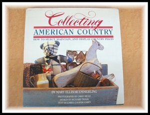 48274T アメリカ カントリー雑貨 写真集 『Collecting AMERICAN COUNTRY』 MARY ELLISOR EMMERLING メアリー エリソール エマーリング 著