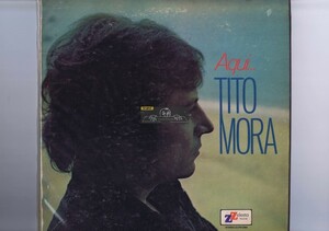 【 LP 】 盤質新品同様 Tito Mora - Aqui... [ プレス国不明盤 ] [ Zzelesta / Z-LPS-2003 ]