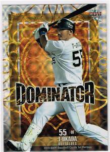 2019 BBM ベースボールカード 1st VERSION DOMINATOR #D04 オリックス・バファローズ T-岡田