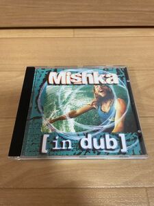 CD MISHKA 【in dub】ミシカ　イン・ダブ