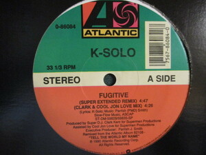 K-Solo ： Fugitive 12'' (( Clark & Cool Jon Love Mix / K Solo Ksolo / 落札5点で送料無料