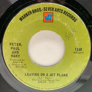 USオリジナル 7インチ PETER, PAUL & MARY Leaving On A Jet Plane ('69 Warner Bros) ピーター・ポール＆マリー 悲しみのジェットプレーン